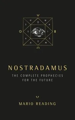 Nostradamus: The Complete Prophesies for the Future