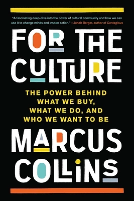 For the Culture: The Power Behind What We Buy, What We Do, and Who We Want to Be (Paperback)