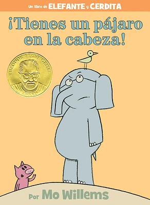 ¡Tienes un pájaro en la cabeza!-An Elephant and Piggie Book, Spanish Edition (Hardcover)