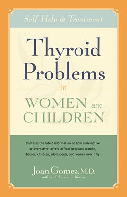 Thyroid Problems in Women and Children: Self-Help and Treatment