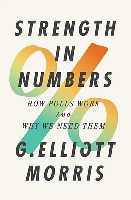 Strength in Numbers: How Polls Work and Why We Need Them (Hardcover)