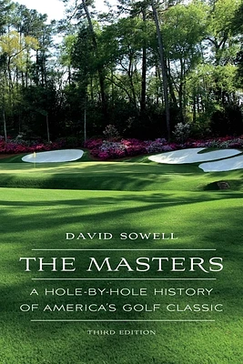 The Masters: A Hole-by-Hole History of America's Golf Classic (Paperback)