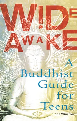 Wide Awake: A Buddhist Guide for Teens (Paperback)