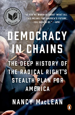 Democracy in Chains: The Deep History of the Radical Right's Stealth Plan for America (Paperback)