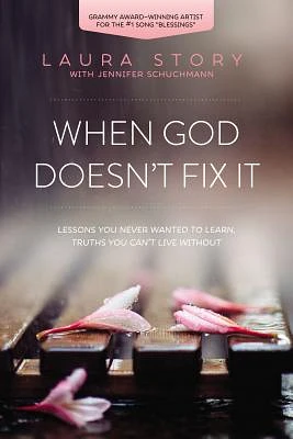 When God Doesn't Fix It: Lessons You Never Wanted to Learn