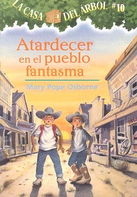 Atardecer en el Pueblo Fantasma (Casa del Arbol #10) (Paperback)