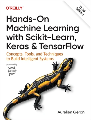 Hands-On Machine Learning with Scikit-Learn, Keras, and Tensorflow: Concepts, Tools, and Techniques to Build Intelligent Systems (Paperback)