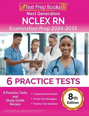 Next Generation NCLEX RN Examination Prep 2024-2025: 6 Practice Tests and Study Guide Review [8th Edition] (Paperback)