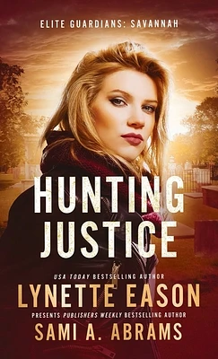 Hunting Justice: An Elite Guardians Novel (Hardcover)