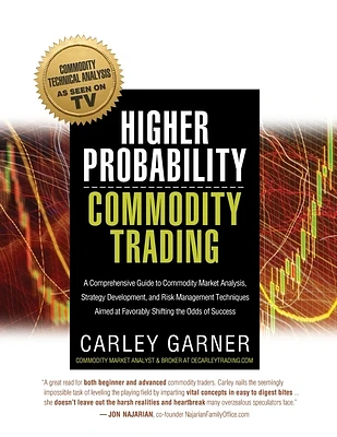 Higher Probability Commodity Trading: A Comprehensive Guide to Commodity Market Analysis, Strategy Development, and Risk Management Techniques Aimed a (Paperback)