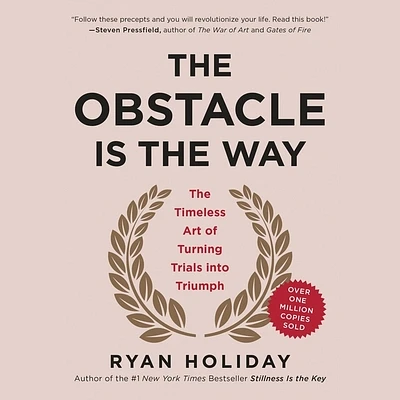 The Obstacle Is the Way: The Timeless Art of Turning Trials Into Triumph (Compact Disc)