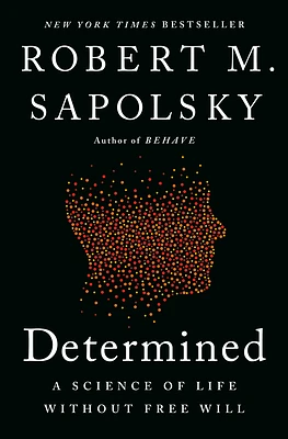 Determined: A Science of Life without Free Will (Hardcover)