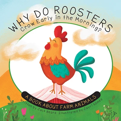 Why Do Roosters Crow Early in the Morning?: A Book about Farm Animals (Why Do?) (Hardcover)