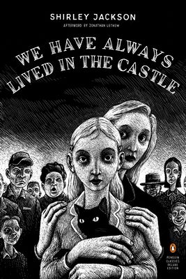 We Have Always Lived in the Castle: (Penguin Classics Deluxe Edition) (Paperback)