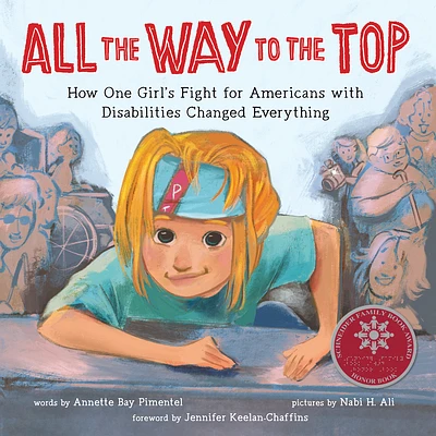 All the Way to the Top: How One Girl's Fight for Americans with Disabilities Changed Everything (Hardcover)