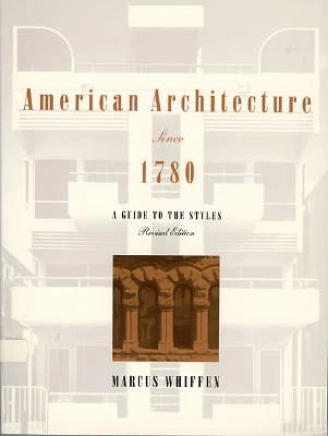 American Architecture Since 1780: A Guide to the Styles, Revised Edition (Paperback)