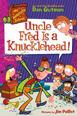 My Weirdtastic School #2: Uncle Fred Is a Knucklehead! (Hardcover)