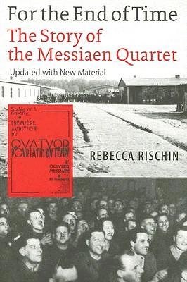 For the End of Time: The Story of the Messiaen Quartet (Paperback)