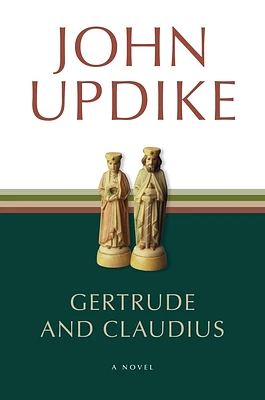 Gertrude and Claudius: A Novel (Paperback)