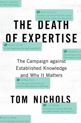 The Death of Expertise: The Campaign Against Established Knowledge and Why It Matters