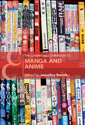 The Cambridge Companion to Manga and Anime (Cambridge Companions to Literature) (Paperback)