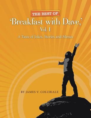 The Best of 'Breakfast with Dave, ' Vol. I: A Taste of Jokes, Stories and Menus