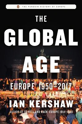 The Global Age: Europe 1950-2017 (The Penguin History of Europe) (Hardcover)