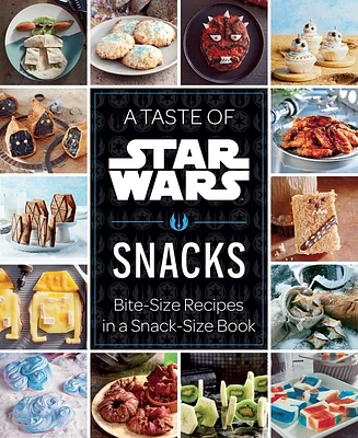 A Taste of Star Wars: Snacks: Bite-Size Recipes in a Snack-Size Book (Hardcover)