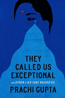 They Called Us Exceptional: And Other Lies That Raised Us (Hardcover)