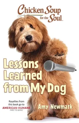 Chicken Soup for the Soul: Lessons Learned from My Dog: 101 Tales of Friendship and Fun