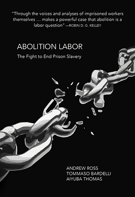 Abolition Labor: The Fight to End Prison Slavery (Paperback)