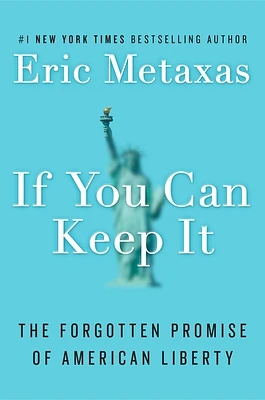 If You Can Keep It: The Forgotten Promise of American Liberty (Hardcover)