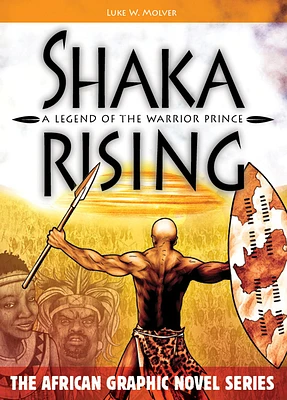 Shaka Rising: A Legend of the Warrior Prince (African Graphic Novel) (Paperback)