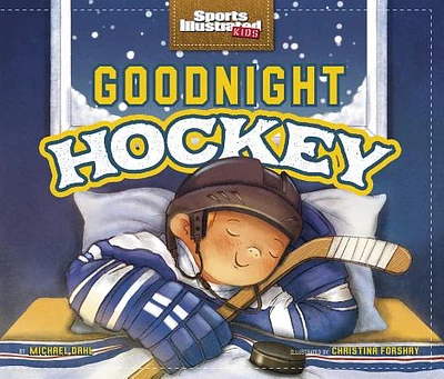 Goodnight Hockey (Sports Illustrated Kids Bedtime Books) (Hardcover)