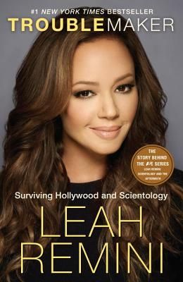 Troublemaker: Surviving Hollywood and Scientology (Paperback)