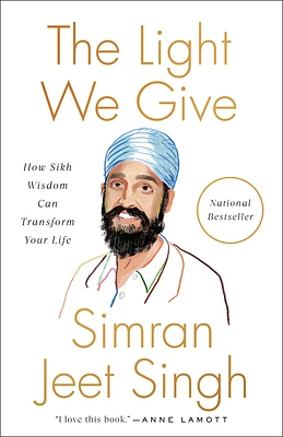 The Light We Give: How Sikh Wisdom Can Transform Your Life (Paperback)