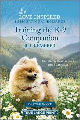 Training the K-9 Companion: An Uplifting Inspirational Romance (Large Print / Paperback)