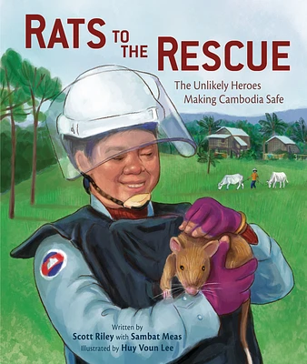 Rats to the Rescue: The Unlikely Heroes Making Cambodia Safe (Hardcover)