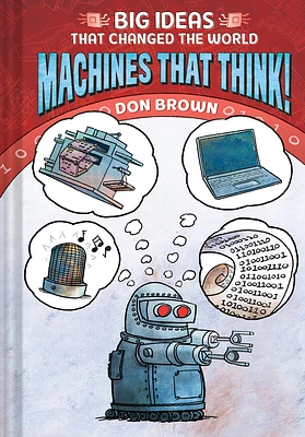 Machines That Think!: Big Ideas That Changed the World #2 (Hardcover)