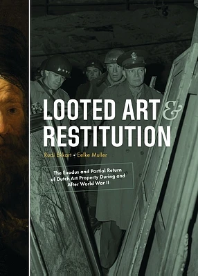 Looted Art & Restitution: The Exodus and Partial Return of Dutch Art Property During and After World War II (Hardcover)