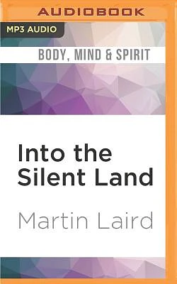 Into the Silent Land: A Guide to the Christian Practice of Contemplation (MP3 CD)