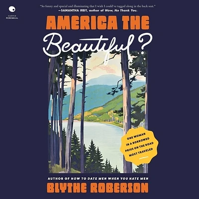 America the Beautiful?: One Woman in a Borrowed Prius on the Road Most Travelled (Compact Disc)