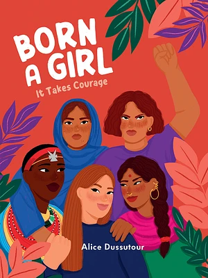 Born a Girl: It Takes Courage (Hardcover)