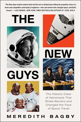 The New Guys: The Historic Class of Astronauts That Broke Barriers and Changed the Face of Space Travel (Paperback)