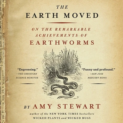 The Earth Moved: On the Remarkable Achievements of Earthworms (MP3 CD)