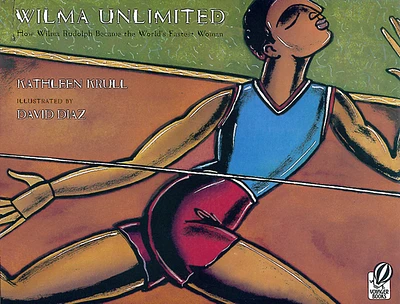 Wilma Unlimited: How Wilma Rudolph Became the World's Fastest Woman (Paperback)