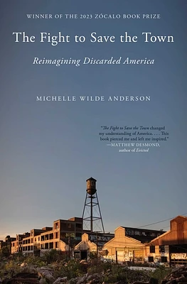 The Fight to Save the Town: Reimagining Discarded America (Paperback)