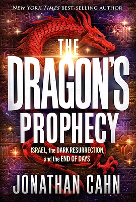 The Dragon's Prophecy: Israel, the Dark Resurrection, and the End of Days (Hardcover)