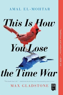 This Is How You Lose the Time War (Paperback)