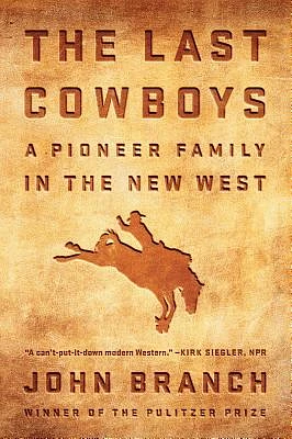 The Last Cowboys: A Pioneer Family in the New West (Paperback)